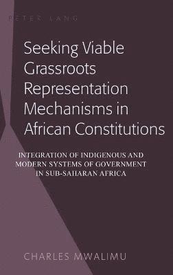 bokomslag Seeking Viable Grassroots Representation Mechanisms in African Constitutions