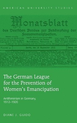 bokomslag The German League for the Prevention of Womens Emancipation