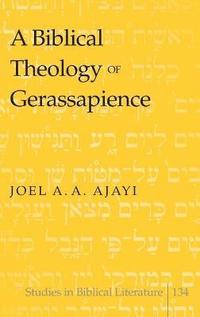 bokomslag A Biblical Theology of Gerassapience