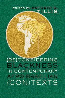 bokomslag (Re)Considering Blackness in Contemporary Afro-Brazilian (Con)Texts