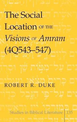The Social Location of the Visions of Amram (4Q543-547) 1