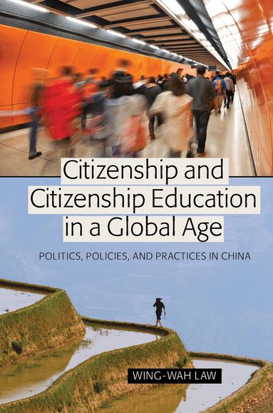 Wing-Wah Law, Lynne M. Webb, Kevin B. Wright - Citizenship and Citizenship Education in a Global Age, Häftad
