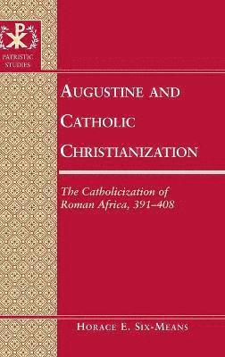 bokomslag Augustine and Catholic Christianization