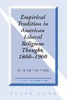 Empirical Tradition in American Liberal Religious Thought, 1860-1960 1