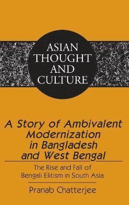 A Story of Ambivalent Modernization in Bangladesh and West Bengal 1