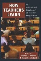 Michael D. Andrew, James R. Jelmberg, Greg S. Goodman - How Teachers Learn, Häftad