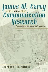 bokomslag James W. Carey and Communication Research