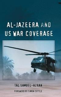 bokomslag Al-Jazeera and US War Coverage