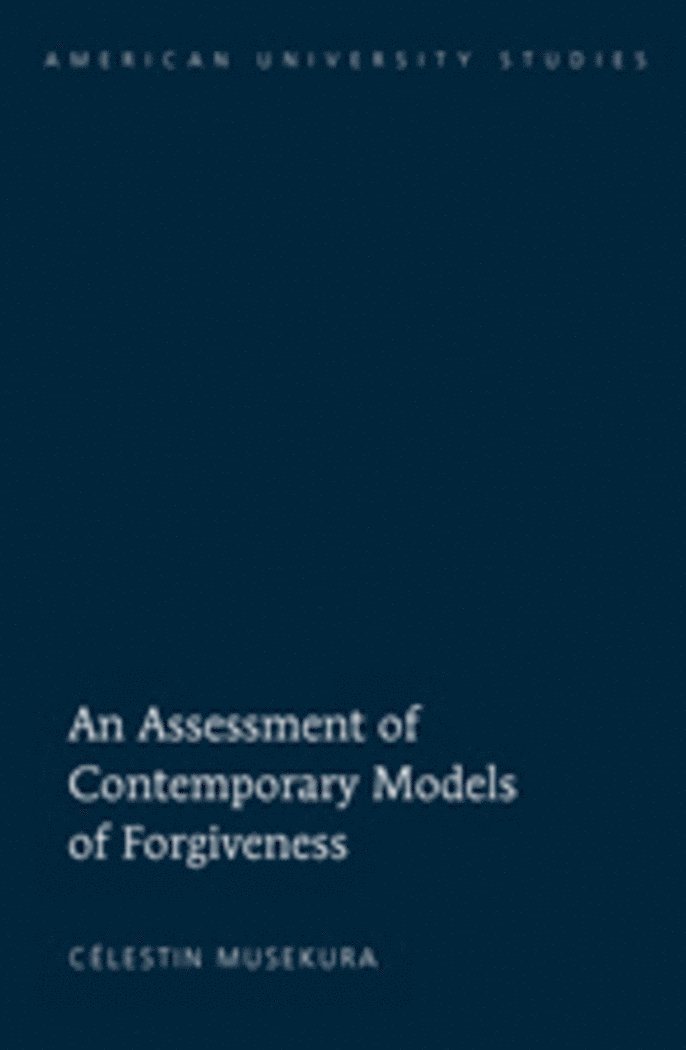 Assessment of Contemporary Models of Forgiveness