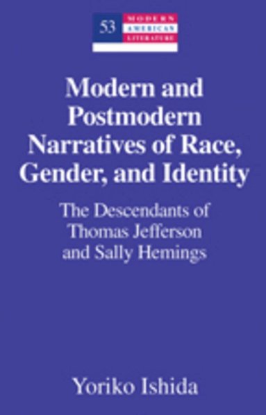 Yoriko Ishida - Modern and Postmodern Narratives of Race, Gender, and Identity, Inbunden