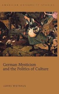 bokomslag German Mysticism and the Politics of Culture