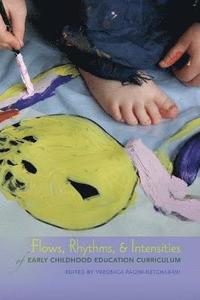 bokomslag Flows, Rhythms, and Intensities of Early Childhood Education Curriculum