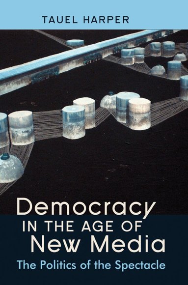Tauel Harper - Democracy in the Age of New Media, Häftad