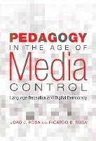 bokomslag Pedagogy in the Age of Media Control