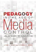 Joao J. Rosa, Ricardo D. Rosa, Shirley R. Steinberg, The Estate of Joseph Pepi Leis - Pedagogy in the Age of Media Control, Inbunden