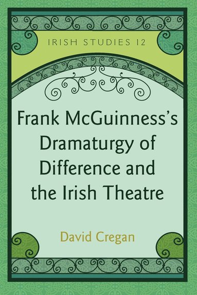 bokomslag Frank McGuinnesss Dramaturgy of Difference and the Irish Theatre