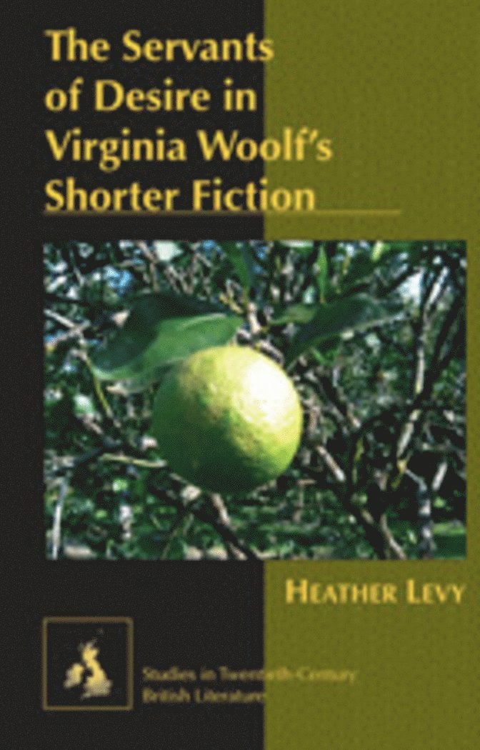Servants of Desire in Virginia Woolf’s Shorter Fiction