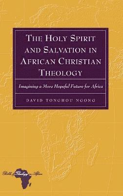 The Holy Spirit and Salvation in African Christian Theology