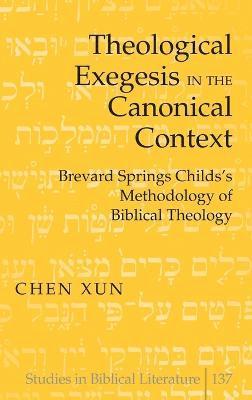 Theological Exegesis in the Canonical Context 1