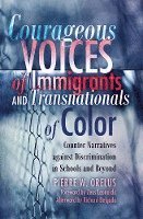 bokomslag Courageous Voices of Immigrants and Transnationals of Color