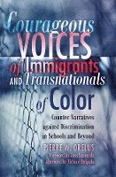 Courageous Voices of Immigrants and Transnationals of Color 1