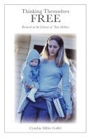 Cynthia Miller Coffel, Shirley R. Steinberg - Thinking Themselves Free, Häftad