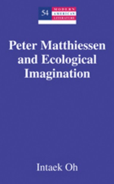 bokomslag Peter Matthiessen and Ecological Imagination