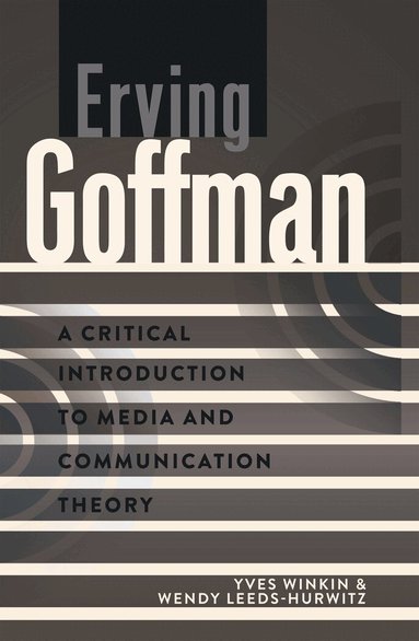 Yves Winkin, Wendy Leeds-Hurwitz - Erving Goffman, Häftad