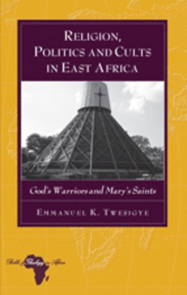 bokomslag Religion, Politics and Cults in East Africa