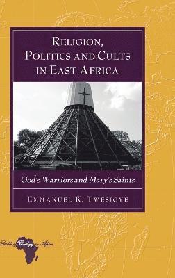 Religion, Politics and Cults in East Africa 1