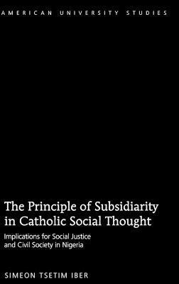 The Principle of Subsidiarity in Catholic Social Thought 1