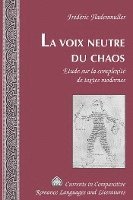 bokomslag La Voix Neutre Du Chaos