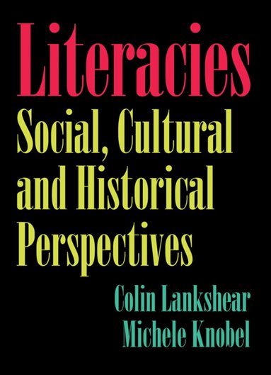Colin Lankshear, Michele Knobel - Literacies, Inbunden