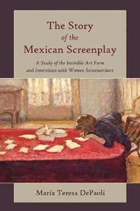 bokomslag The Story of the Mexican Screenplay