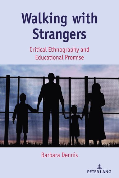 Barbara Dennis, Gaile S. Cannella, Shirley R. Steinberg - Walking with Strangers, Häftad