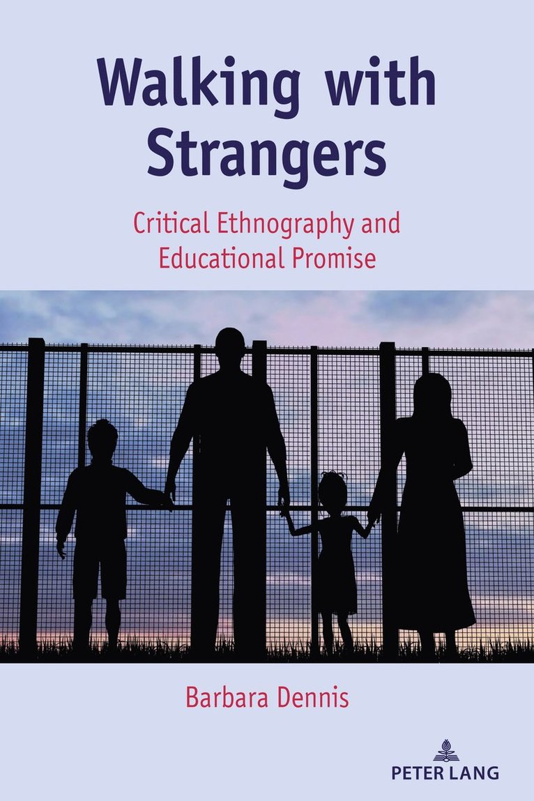 Barbara Dennis, Gaile S. Cannella, Shirley R. Steinberg - Walking with Strangers, Häftad