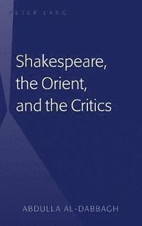 bokomslag Shakespeare, the Orient, and the Critics