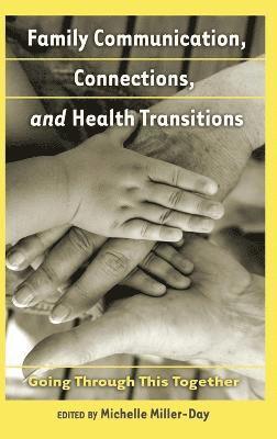 Family Communication, Connections, and Health Transitions 1