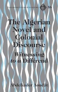 bokomslag The Algerian Novel and Colonial Discourse