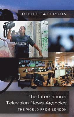 Chris Paterson - International Television News Agencies, Inbunden