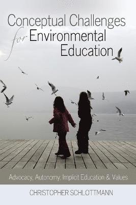 Conceptual Challenges for Environmental Education 1