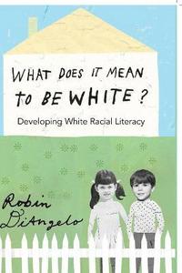 bokomslag What Does It Mean to Be White?