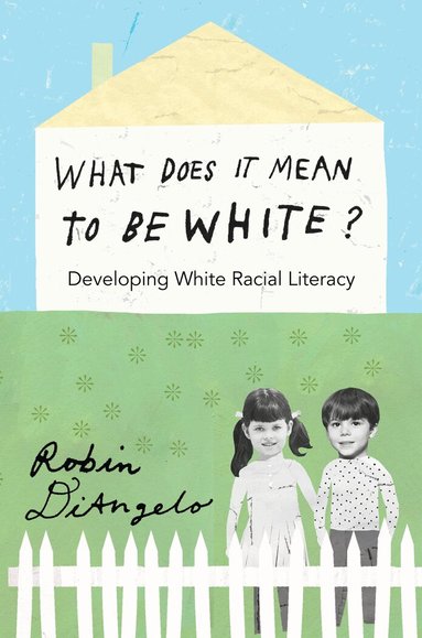 Robin DiAngelo - What Does It Mean to Be White?, Häftad