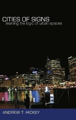 Andrew T. Hickey - Cities of Signs, Inbunden