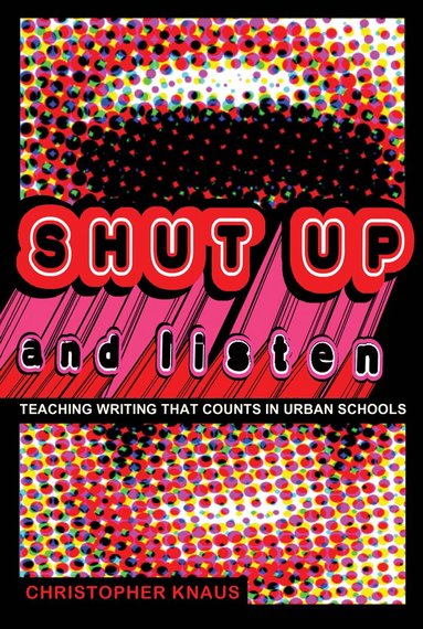 Chris Knaus, Rochelle Brock, Richard Greggory Johnson III - Shut Up and Listen, Häftad
