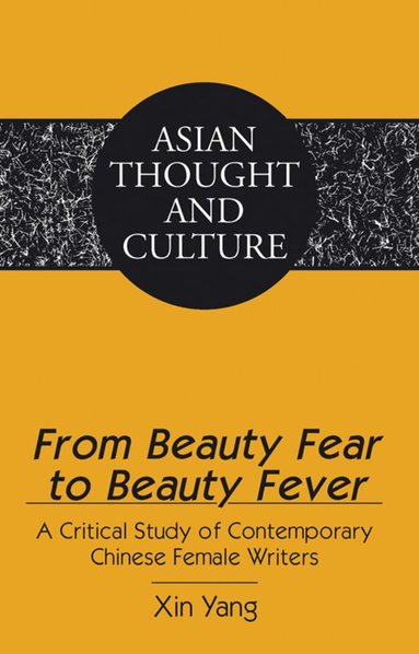 Xin Yang - From Beauty Fear to Beauty Fever, Inbunden