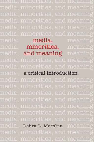 Debra L. Merskin - Media, Minorities, and Meaning, Inbunden