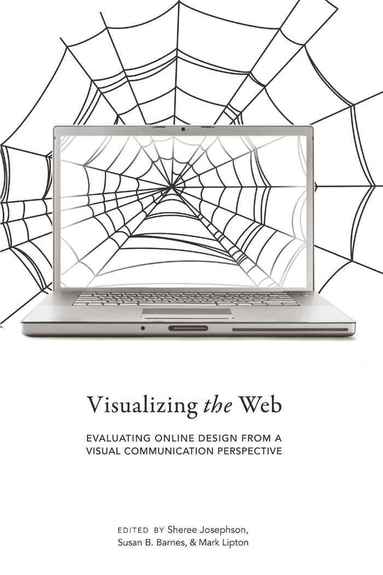 Sheree Josephson, Susan B. Barnes, Mark Lipton - Visualizing the Web, Häftad