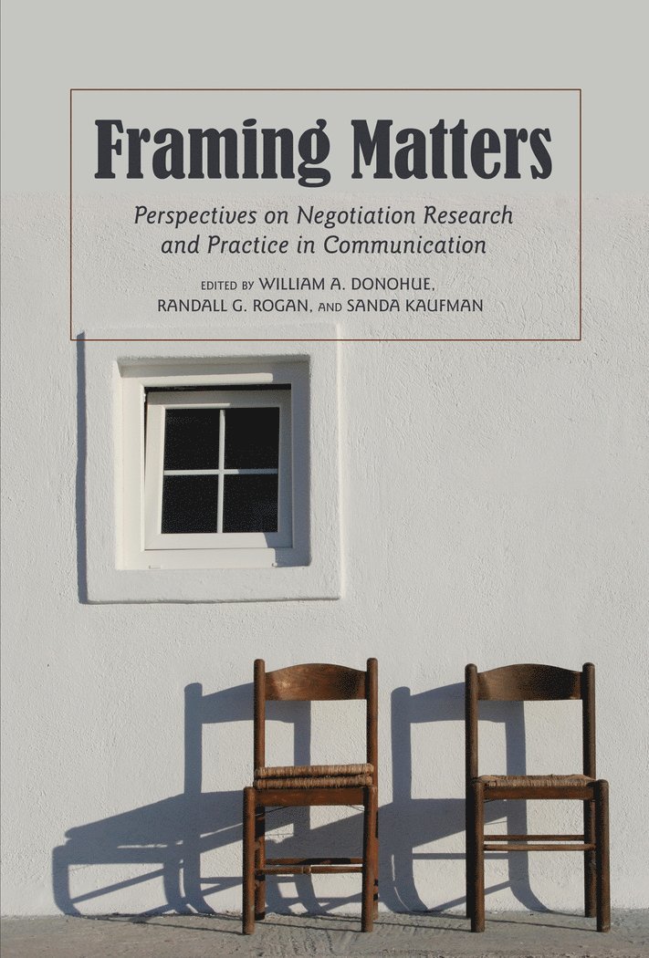 William A. Donohue, Randall G. Rogan, Sanda Kaufman - Framing Matters, Häftad