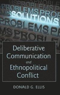 bokomslag Deliberative Communication and Ethnopolitical Conflict